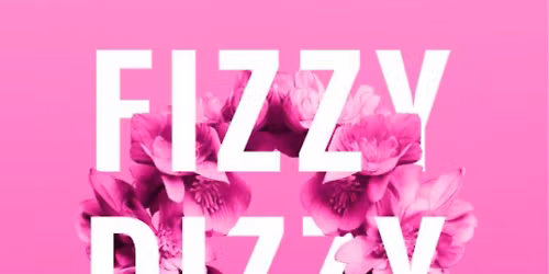 Fizzy Dizzy Fridays