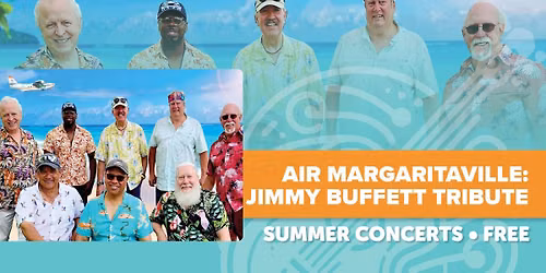 Outdoor Summer Concerts: Air Margaritaville \u2013 Jimmy Buffet Tribute