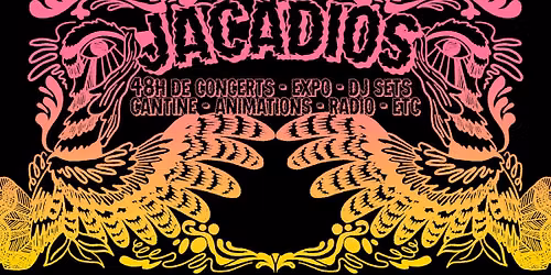 JACADIOS - Fête de fin de Jacadi - 48h
