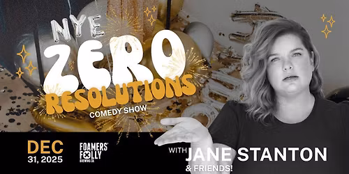 New Years Eve: Zero Resolutions Comedy Show!
