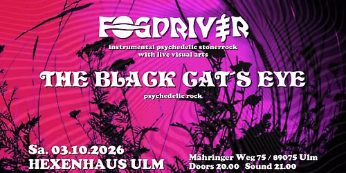 FOGDRIVER + THE BLACK CAT'S EYE