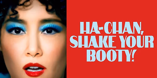 Advance Screening | Sony Classics' HA-CHAN, SHAKE YOUR BOOTY!
