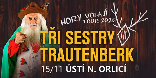 T\u0159i sestry & Trautenberk - Hory volaj\u00ed tour 2025 \/ \u00dast\u00ed nad Orlic\u00ed
