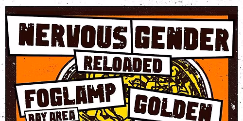 Nervous Gender, Foglamp, Golden Grease