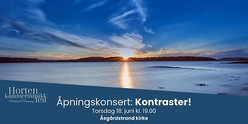 \u00c5pningskonsert: Kontraster! (Horten Kammermusikkfest)