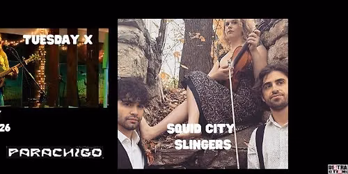 Squid City Slingers \/ Tuesday X at Parachigo