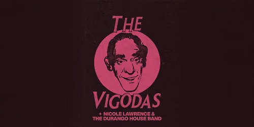 The Vigodas with Nicole Lawrence & The Durango House Band