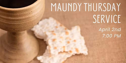 Maundy Thursday Evening Service