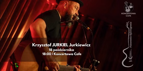 Krzysztof JURKIEL Jurkiewicz  | Koncert | Pozna\u0144