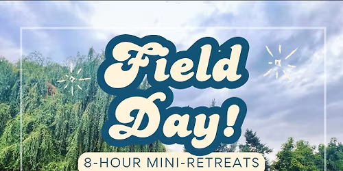Field Day! Day-long Mini-Retreats on the Urban Farm