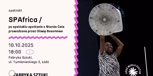 Festiwal \u0141\u00f3d\u017a Wielu Kultur 2025 \/\/ SPAfrica