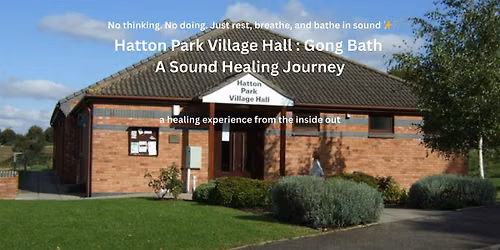 HATTON PARK GONG BATH : A Sound Healing Journey