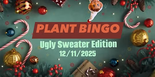 PLANT BINGO Ugly Sweater Edition!