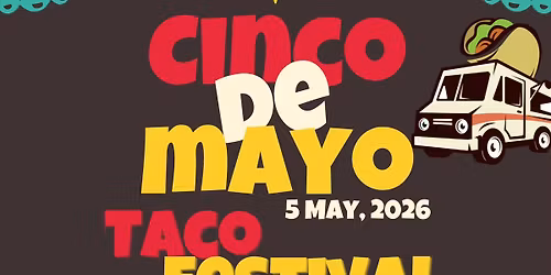 \ud83c\udf2e\ud83c\udf89 Cinco De Mayo Taco Festival \ud83c\udf89\ud83c\udf2e