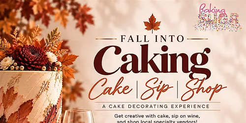 FALL INTO CAKING: A Sip & Cake Decorating Experience