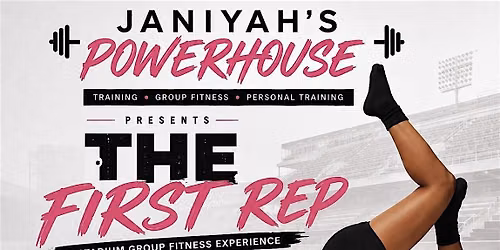 JANIYAH\u2019S POWERHOUSE - The First Rep