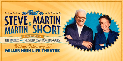 Steve Martin and Martin Short at Miller High Life Theatre