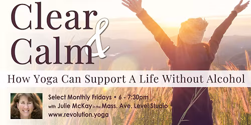 Clear & Calm \u2013 How Yoga Can Support A Life Without Alcohol