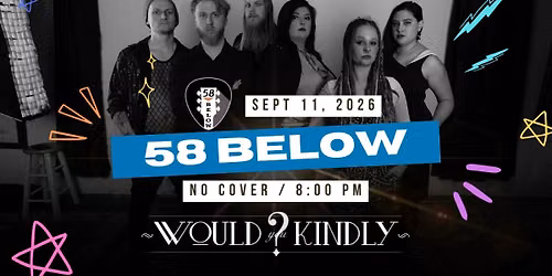 Would You Kindly? at 58 Below
