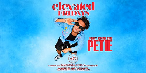 Elevated Fridays at 46 Lounge | DJ Petie