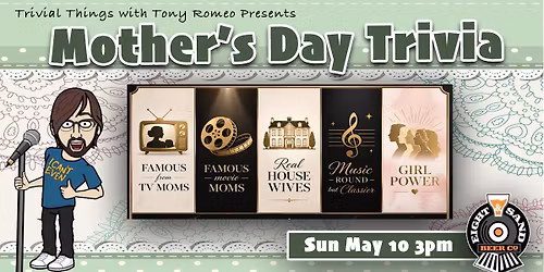 Mother's Day Drinking Trivia at Eight & Sand!