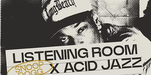Listening Room x Acid Jazz: Snoop Dogg