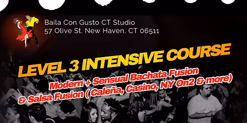 Level 3 Intermediate Dance Intensive - Salsa Fusion and Bachata Sensual + Modern Fusion.