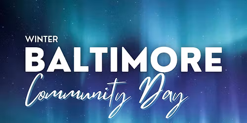 Winter 2025 - Baltimore Community Day