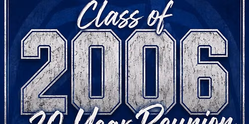 20 YEARS LATER -Class of \u201806-  REUNION