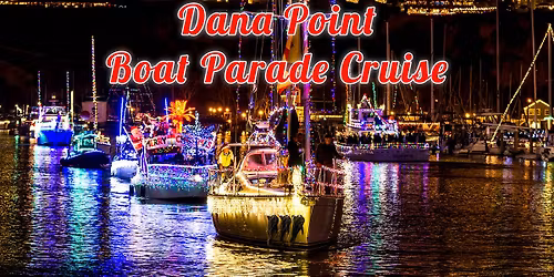 Dana Point Harbor Boat Parade of Lights Cruise