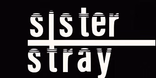 SISTER STRAY (Kraut Stoner Post Jul) Showcase \u00e0 Lollipop