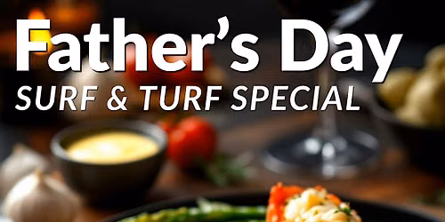 Father's Day Weekend Surf & Turf Special