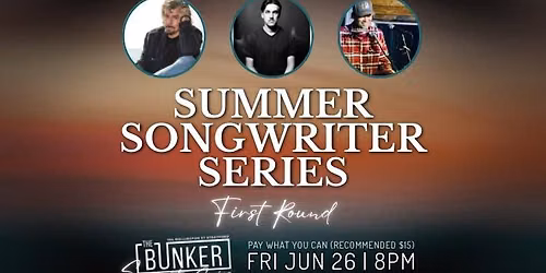 Friday Night Sessions - Summer Songwriter Series - First Round