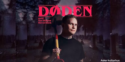 \u00abD\u00f8den\u00bb \u2013 Tor-H\u00e5kon Gabriel H\u00e5vardsen \/\/ Asker kulturhus