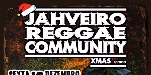 JAHVEIRO REGGAE COMMUNITY(Xmas Edition) :: Sexta :: 19 Dezembro :: Insonia