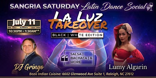 July 11 Saturday Sangria Latin Dance Social - La Luz Takeover