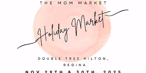 The Mom Market, Holiday Market, Regina