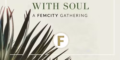 FEMCITY WEALTH WITH SOUL GATHERING {A CONFERENCE}