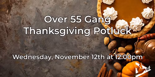 Over 55 Gang Thanksgiving Potluck