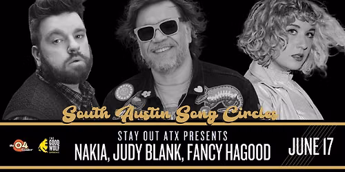 Stay Out ATX presents South Austin Song Circle ft. Nakia, Fancy Hagood & Judy Blank