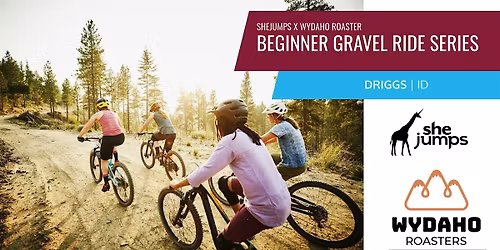 SheJumps x Wydaho Roasters | Beginner Gravel Ride Series | ID