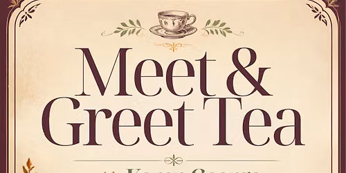 Meet and Greet Tea with Karen George