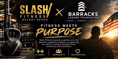 Slash Fitness x Barracks Foundation Fitness Social