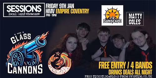 SESSIONS - GLASS CANNONS \/ SUNSCAPES \/ MAGINDARA \/ MATTY COLES