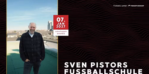 Sven Pistors Fu\u00dfballschule \u2022 07.01.2027 \u2022 Lokschuppen Bielefeld