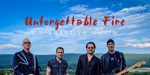 Unforgettable Fire: U2 Tribute
