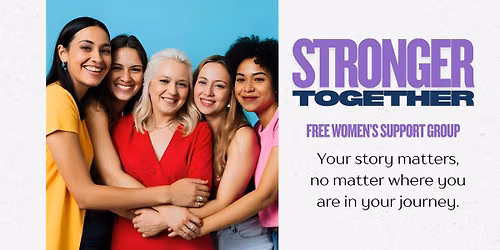 Stronger Together - Weekly Women's Support Group