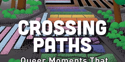 History Pub - Crossing Paths: Queer Moments That Changed Everything