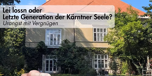 Lei Lossn oder Letzte Generation der K\u00e4rntner Seele?