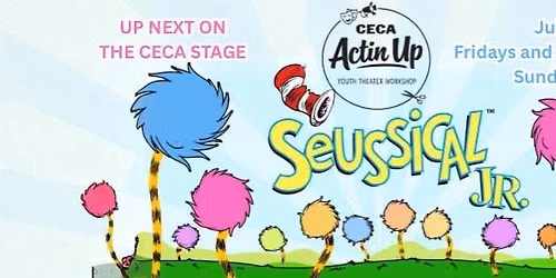 CECA Actin' Up presents SEUSSICAL JR.